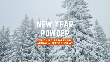 New Year Powder Check: Which U.S. Ski Resorts Are Finally Getting Snow?