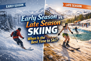 Early Season vs. Late Season Skiing: When Is the Best Time to Ski?